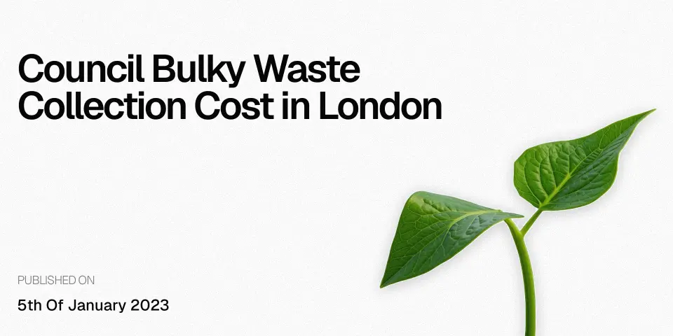 Council Bulky Waste Collection Cost in London