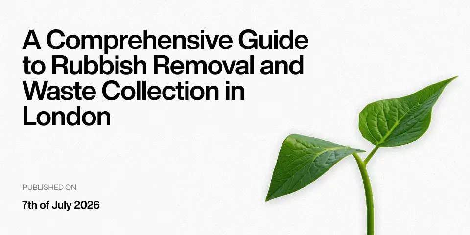 A Comprehensive Guide to Rubbish Removal and Waste Collection in London