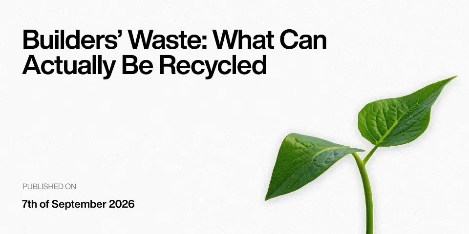 Builders&rsquo; Waste: What Can Actually Be Recycled After a Renovation?